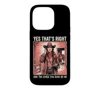 Carcasa para iPhone 14 Pro Yes That's Right and The Horse You Rode In On