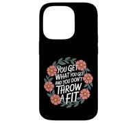 Carcasa para iPhone 14 Pro You Get What You Get and You Don't Throw A Fit -