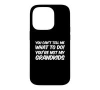 Carcasa para iPhone 14 Pro You'Re Not My Grandkids Funny Grandparents