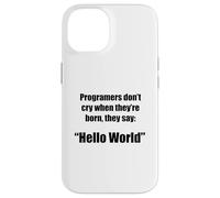 Carcasa para iPhone 14 Programadores Hola Mundo Frase Divertida Geek