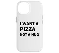 Carcasa para iPhone 14 Quiero una Pizza, no un Abrazo