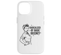 Carcasa para iPhone 14 "Radicalized by Basic Decency Cita Feminista Retro