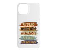 Carcasa para iPhone 14 Retired Under New Management See Wife For Details Retirement