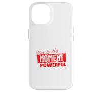 Carcasa para iPhone 14 Rise to The Moment Be Powerful Diseño Motivacional