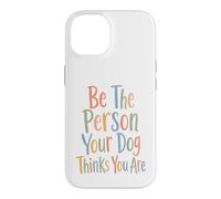 Carcasa para iPhone 14 Sé la Persona Que tu Perro Piensa Que Eres para el Perro mamá y papá papá