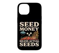 Carcasa para iPhone 14 Seed Money Mean Real Seeds Jardinero Semillas Dinero Juego de Palabras