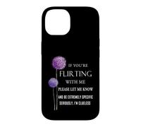 Carcasa para iPhone 14 Si estás coqueteando Conmigo, házlo Saber y sé Extremadamente