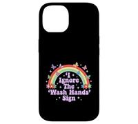 Carcasa para iPhone 14 Signo de Humor Divertido para Adultos I Ignore The 'Wash Hands