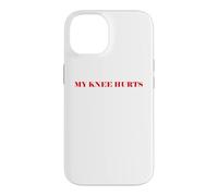 Carcasa para iPhone 14 Simple Funny Gym Workout Quote My Knee Hurts