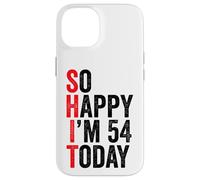 Carcasa para iPhone 14 So Happy I'm 54 Today Funny 54th Birthday Chistes 54 Cumpleaños