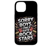 Carcasa para iPhone 14 Sorry Boys I Only Date Rock Stars Band Groupie Rock Music