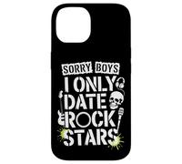 Carcasa para iPhone 14 Sorry Boys I Only Date Rock Stars Band Groupie Rock Music