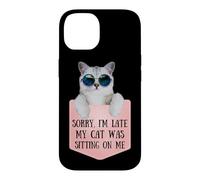 Carcasa para iPhone 14 Sorry I'm Late My Cat Was Sitting On Me Sarcastic