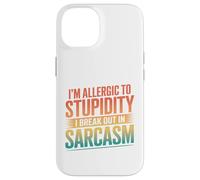 Carcasa para iPhone 14 Soy alérgico a la Estupidez, rompo en Sarcasmo Retro