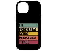 Carcasa para iPhone 14 Soy Montserrat Haciendo Cosas de Montserrat Nombre Personalizado Divertido