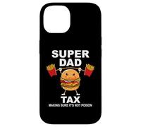 Carcasa para iPhone 14 Super Dad Tax Making Sure It's Not Poisoned Dad Fuel Daddy