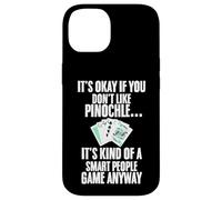Carcasa para iPhone 14 Tarjeta Divertida Pinochle con Texto en inglés It's Okay If You Don't Like Pinochle