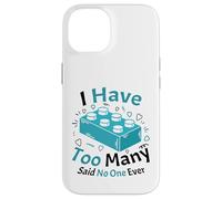 Carcasa para iPhone 14 Tengo demasiados dijeron Que no Hay un Constructor de Ladrillos de construcción de Bloques