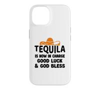 Carcasa para iPhone 14 Tequila is Now in Charge Good Luck and God Bless Margarita