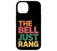 Carcasa para iPhone 14 The Bell Just Rang Clase de Humor Escolar -