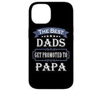 Carcasa para iPhone 14 The Best Dads Get Promoted To Papa Father's Day New Grandpa