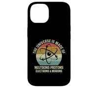 Carcasa para iPhone 14 The Universe Is Made of Protons Neutrons Electron and Morons