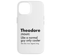 Carcasa para iPhone 14 Theodore como un Chico Normal Solo Cool Legend King First