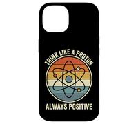 Carcasa para iPhone 14 Think Like A Proton Always Positive Profesor De Ciencias