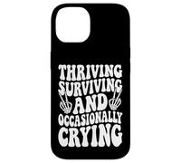 Carcasa para iPhone 14 Thriving Surviving and Occasionally Crying