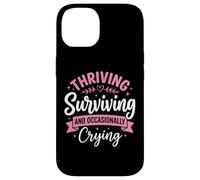 Carcasa para iPhone 14 Thriving Surviving and Occasionally Crying