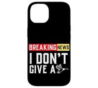 Carcasa para iPhone 14 Últimas Noticias I Don't Give A Duck Funny Dichos