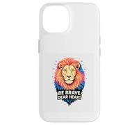 Carcasa para iPhone 14 Valiente Querido Corazón Coraje de un León Refranes Inspiran