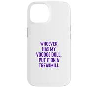 Carcasa para iPhone 14 Whoever Has My Voodoo Doll, Put It On A Treadmill Exercise