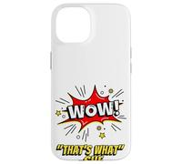 Carcasa para iPhone 14 Wow That's What She Funny Quote