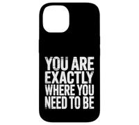Carcasa para iPhone 14 You Are Exactly Where You Need To Be Positividad |-
