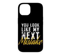Carcasa para iPhone 14 You Look Like My Next Mistake Flirt Pickup Hookup Line Party
