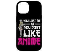 Carcasa para iPhone 14 You Lost Me At You Don't Like Anime Otaku Manga Anime Lover