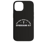 Carcasa para iPhone 14 You Reap What You Sow Efesios 6:7 Funny 67 Versículo de la Biblia Dios