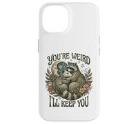 Carcasa para iPhone 14 Youre Weird Ill Keep You Raccoon Possum Tarot Valentines Day
