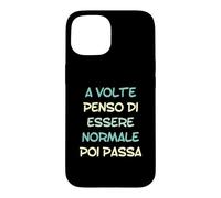 Carcasa para iPhone 15 A Veces pienso Que Soy Normal y Luego Pasa en Italiano