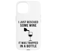 Carcasa para iPhone 15 Acabo de rescatar un Poco de Vino, Estaba Atrapado en una Botella Divertido