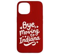 Carcasa para iPhone 15 Adiós, Mudarse a Indiana
