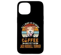 Carcasa para iPhone 15 All I Want Is To Drink Coffee Pet My Jack Russell Terrier