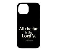 Carcasa para iPhone 15 All The Fat is The Lord's Leviticus 3:16 Christian Humor
