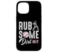 Carcasa para iPhone 15 Baseball Rub Some Dirt On It Frases de Humor Divertido Citas