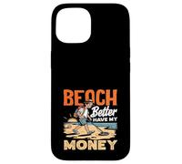 Carcasa para iPhone 15 Beach Better Have My Money Juego de Palabras de detección de Metales