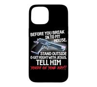 Carcasa para iPhone 15 Before You Break Into My House Stand Outside - 2nd Amendment