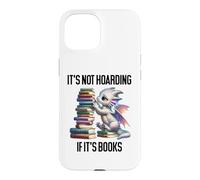 Carcasa para iPhone 15 Book Dragon It's Not Hoarding if It's Books Sign Bookish