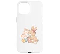 Carcasa para iPhone 15 But Did You Dye - Huevos de Pascua para Caza de Huevos de tintura