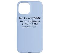 Carcasa para iPhone 15 Caddyshack Hey Everybody, We're All Gonna Get Laid!
